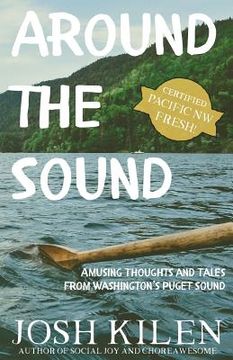 portada Around the Sound: Amusing Thoughts and Tales from Washington's Puget Sound (en Inglés)