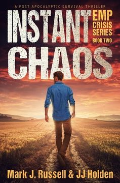 portada Instant Chaos: A Post Apocalyptic Survival Thriller (EMP Crisis Series Book 2) (en Inglés)