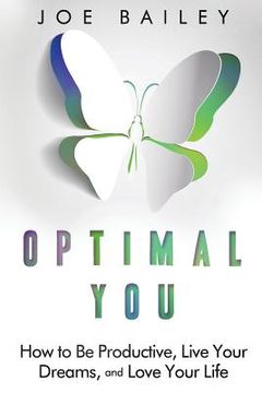 portada Optimal You: How to Be Productive, Live Your Dreams, and Love Your Life (in English)