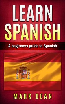 portada learn spanish: A beginners guide to Spanish (en Inglés)