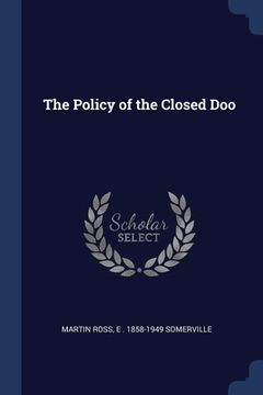 portada The Policy of the Closed Doo (in English)