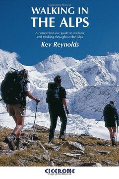 portada Walking in the Alps: A comprehensive guide to walking and trekking throughout the Alps (Cicerone guides)
