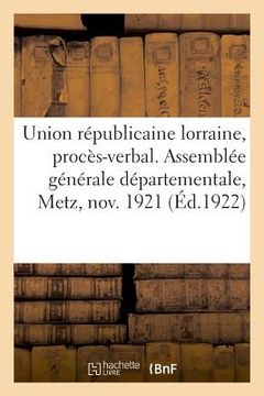portada Union Républicaine Lorraine, Procès-Verbal (en Francés)
