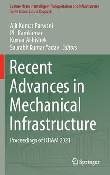 portada Recent Advances in Mechanical Infrastructure: Proceedings of Icram 2021 (in English)