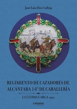 portada Regimiento de Cazadores de Alcántara 14º de Caballería. La Última Carta 1921