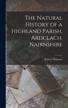 portada The Natural History of a Highland Parish, Ardclach, Nairnshire (en Inglés)