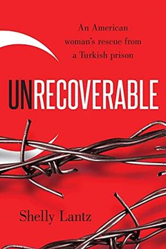 portada Unrecoverable: An American Woman'S Rescue From a Turkish Prison 
