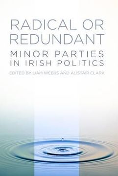 portada radical or redundant?: minor parties in irish politics. edited by liam weeks and alistair clark (en Inglés)