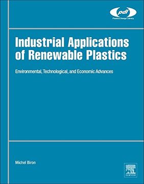 portada Industrial Applications of Renewable Plastics: Environmental, Technological, and Economic Advances (Plastics Design Library) 