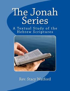 portada The Jonah Series: A Textual Study of the Hebrew Scriptures (en Inglés)