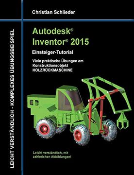 portada Autodesk Inventor 2015 - Einsteiger-Tutorial Holzrückmaschine (in German)