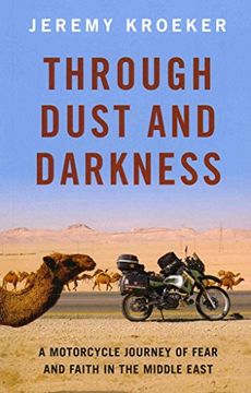 portada Through Dust and Darkness: A Motorcycle Journey of Fear and Faith in the Middle East (en Inglés)