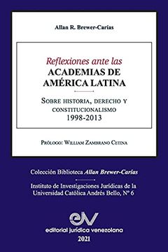 portada Reflexiones Ante las Academias de America Latina. Sobre Historia, Derecho y Constitucionalismo