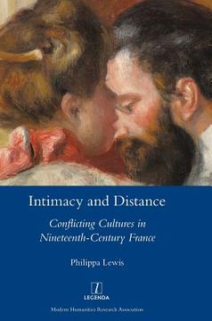 portada Intimacy and Distance: Conflicting Cultures in Nineteenth-Century France (en Inglés)