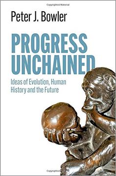 portada Progress Unchained: Ideas of Evolution, Human History and the Future (in English)