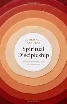 portada Spiritual Discipleship: Principles of Following Christ for Every Believer (Commitment to Spiritual Growth)