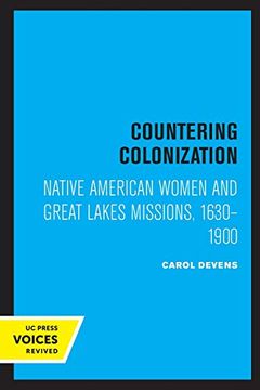 portada Countering Colonization: Native American Women and Great Lakes Missions, 1630-1900 (en Inglés)