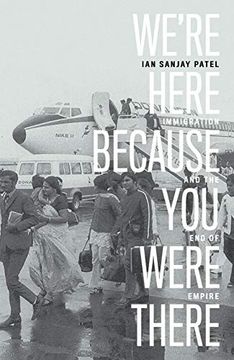 portada We'Re Here Because you Were There: Immigration and the end of Empire (en Inglés)
