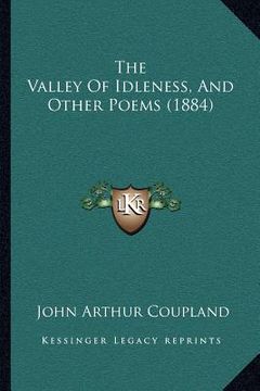 portada the valley of idleness, and other poems (1884)