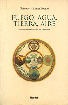 portada Fuego, Agua, Tierra, Aire: Una Historia Cultural de los Elementos (in Spanish)