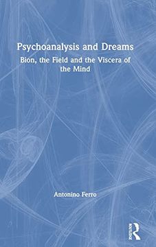 portada Psychoanalysis and Dreams: Bion, the Field and the Viscera of the Mind (en Inglés)
