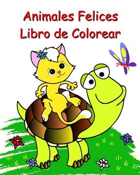portada Animales Felices Libro de Colorear: Hermosas páginas para colorear fáciles para niños 2+ (in Spanish)
