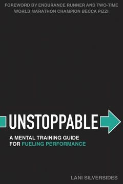 portada Unstoppable: A Mental Training Guide For Fueling Performance