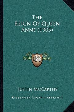 portada the reign of queen anne (1905) (in English)