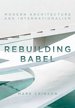 portada Rebuilding Babel: Modern Architecture and Internationalism (en Inglés)