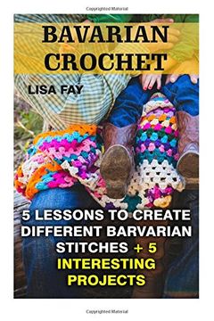 portada Barvarian Crochet: 3 Lessons to Create Different Barvarian Stitches + 5 Interesting Projects