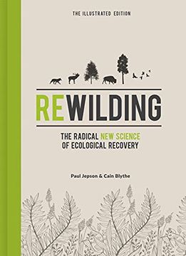 portada Rewilding: The Radical new Science of Ecological Recovery - Illustrated Edition (en Inglés)