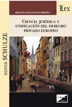 portada Ciencia Jurídica y Unificación del Derecho Privado Europeo (in Spanish)