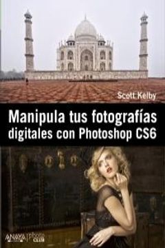 portada Manipula tus fotografías digitales con Photoshop CS6 (Photoclub)