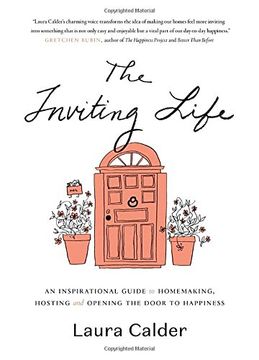 portada The Inviting Life: An Inspirational Guide to Homemaking, Hosting and Opening the Door to Happiness (in English)