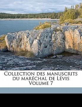 portada Collection des manuscrits du maréchal de Lévis Volume 7 (en Francés)