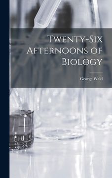 portada Twenty-six Afternoons of Biology (en Inglés)