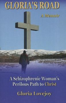 portada gloria's road: a schizophrenic woman's perilous path to christ (en Inglés)