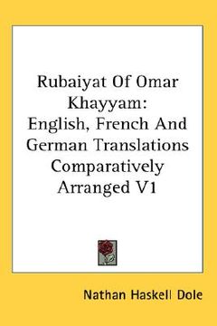 portada rubaiyat of omar khayyam: english, french and german translations comparatively arranged v1 (en Inglés)