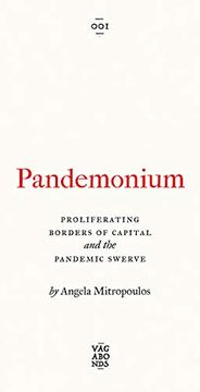 portada Pandemonium: Proliferating Borders of Capital and the Pandemic Swerve (Vagabonds) 