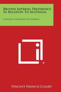 portada British Imperial Preference in Relation to Australia: Catholic University of America (in English)