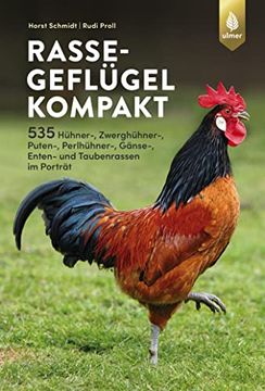 portada Rassegeflügel Kompakt: 535 Hühner-, Puten-, Perlhühner-, Gänse-, Enten-, und Taubenrassen im Porträt (en Alemán)