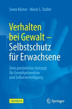 portada Verhalten Bei Gewalt - Selbstschutz Für Erwachsene: Dein Persönliches Konzept Für Gewaltprävention Und Selbstverteidigung (in German)