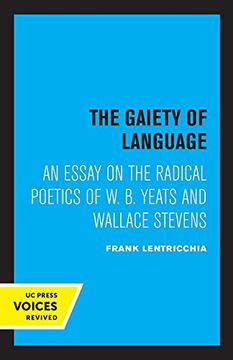 portada The Gaiety of Language: An Essay on the Radical Poetics of w. B. Yeats and Wallace Stevens: 19 (Perspectives in Criticism) (in English)