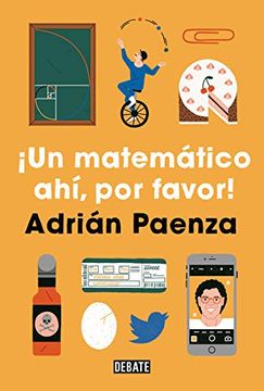portada Un Matemático Ahí, por Favor! (Ciencia y Tecnología) (in Spanish)