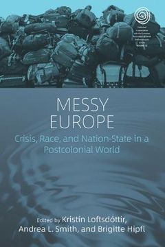 portada Messy Europe: Crisis, Race, and Nation-State in a Postcolonial World (Easa Series) (en Inglés)