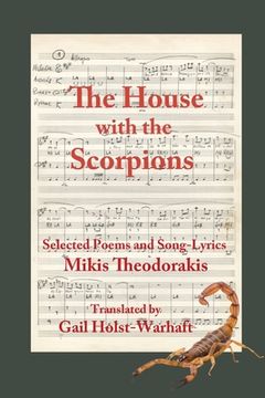 portada The House with the Scorpions: Selected Poems and Song-Lyrics of Mikis Theodorakis (en Inglés)