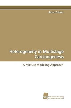 portada heterogeneity in multistage carcinogenesis (en Inglés)