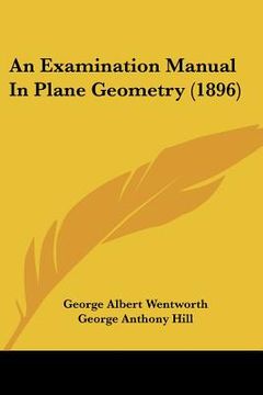 portada an examination manual in plane geometry (1896) (en Inglés)