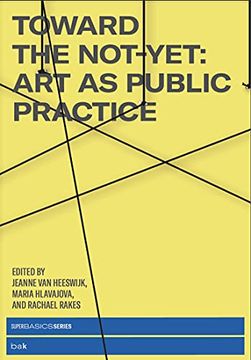 portada Toward the Not-Yet: Art as Public Practice (in English)