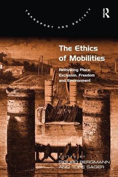 portada The Ethics of Mobilities: Rethinking Place, Exclusion, Freedom and Environment (en Inglés)